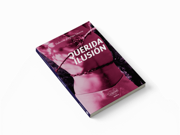 Querida ilusión. Portada Segunda Edición. Fabricio Jiménez Osorio. La Cascotiada Editorial. Tucumán, Argentina. 2025.