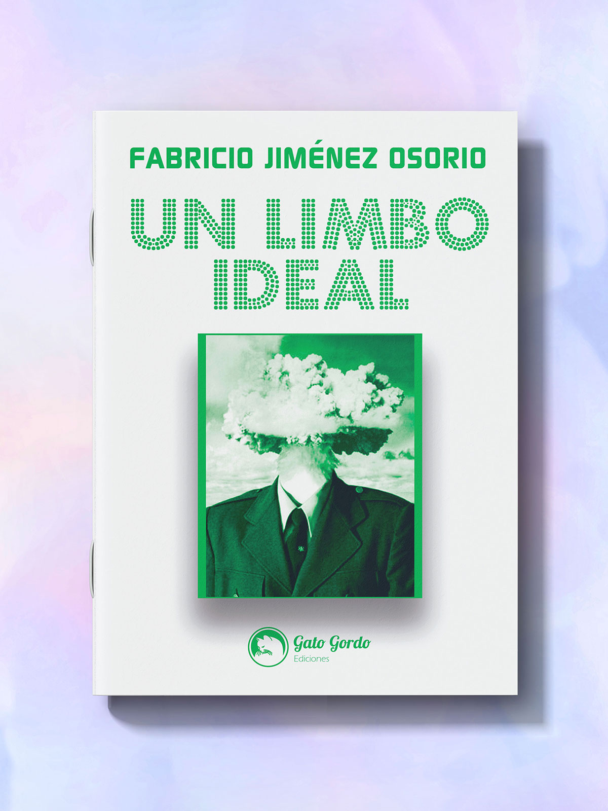 Un limbo ideal, de Fabricio Jiménez Osorio. Gato Gordo Ediciones, 2015.